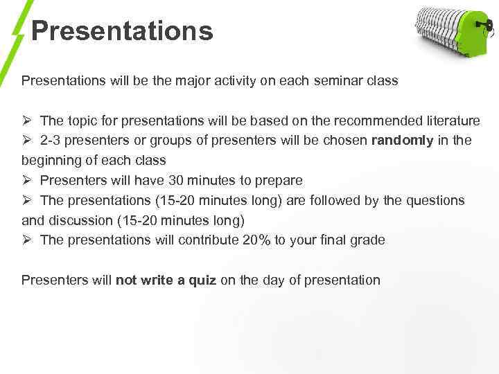 Presentations will be the major activity on each seminar class Ø The topic for