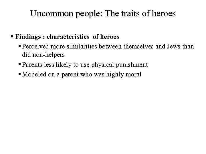 Uncommon people: The traits of heroes § Findings : characteristics of heroes § Perceived