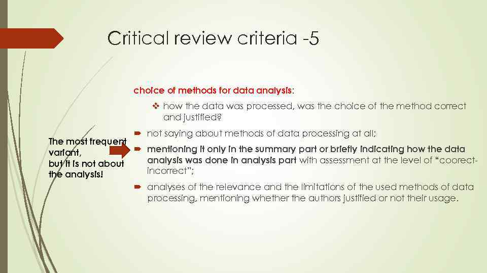 Critical review criteria -5 choice of methods for data analysis: v how the data