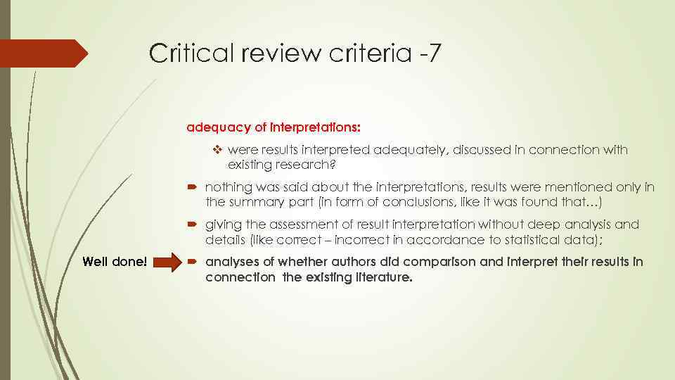 Critical review criteria -7 adequacy of interpretations: v were results interpreted adequately, discussed in