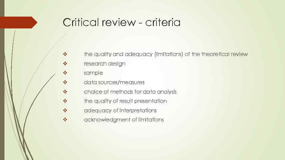 Critical review - criteria v the quality and adequacy (limitations) of theoretical review v