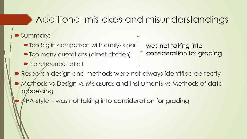 Additional mistakes and misunderstandings Summary: Too big in comparison with analysis part Too many