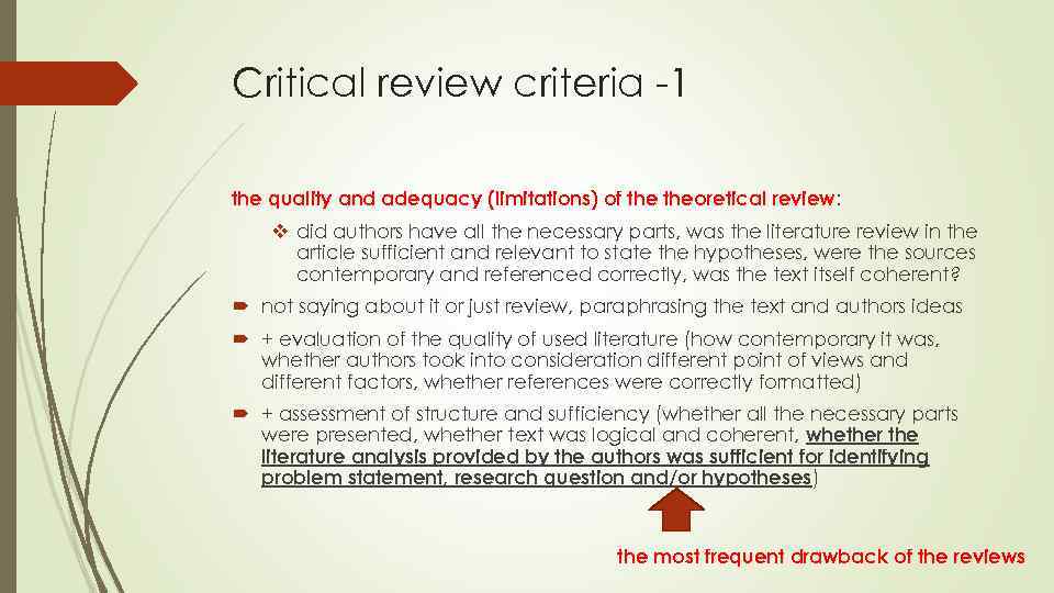 Critical review criteria -1 the quality and adequacy (limitations) of theoretical review: v did