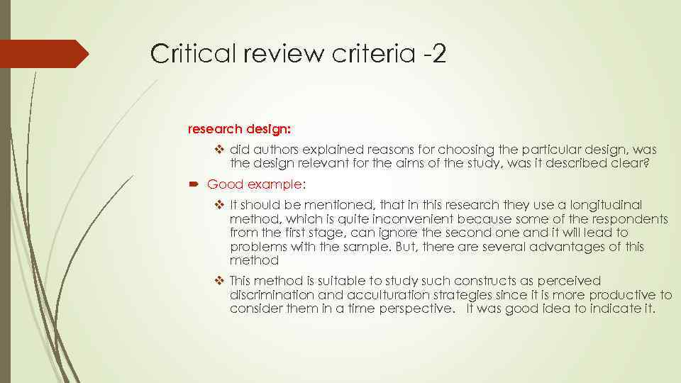 Critical review criteria -2 research design: v did authors explained reasons for choosing the