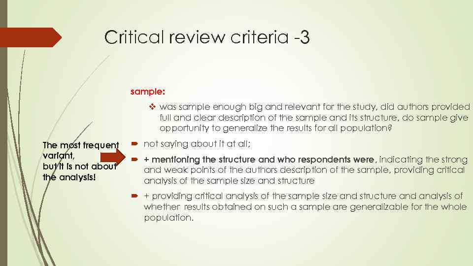 Critical review criteria -3 sample: v was sample enough big and relevant for the