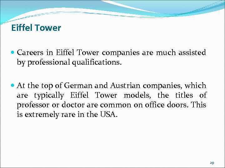 Eiffel Tower Careers in Eiffel Tower companies are much assisted by professional qualifications. At