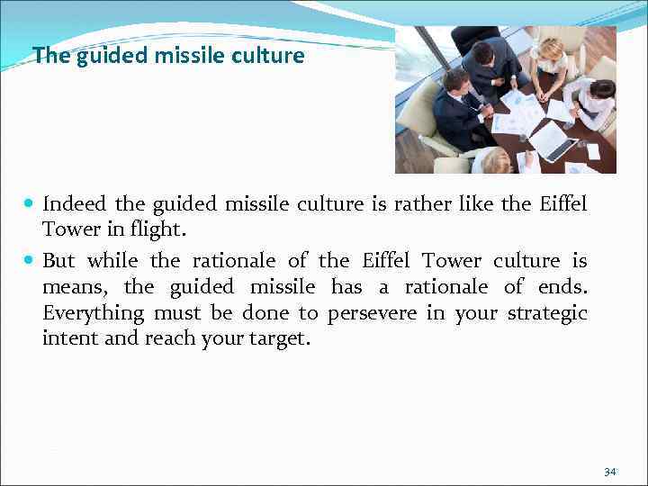 The guided missile culture Indeed the guided missile culture is rather like the Eiffel