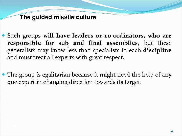 The guided missile culture Such groups will have leaders or co-ordinators, who are responsible