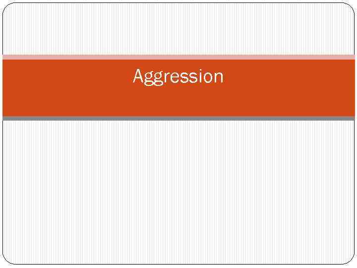 Aggression 