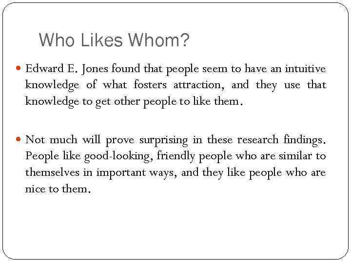 Who Likes Whom? Edward E. Jones found that people seem to have an intuitive