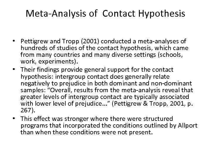 Meta-Analysis of Contact Hypothesis • Pettigrew and Tropp (2001) conducted a meta-analyses of hundreds