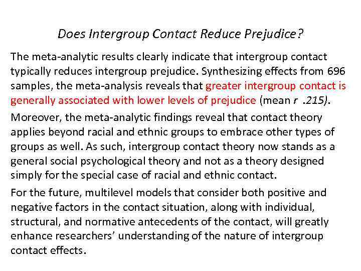 Does Intergroup Contact Reduce Prejudice? The meta-analytic results clearly indicate that intergroup contact typically