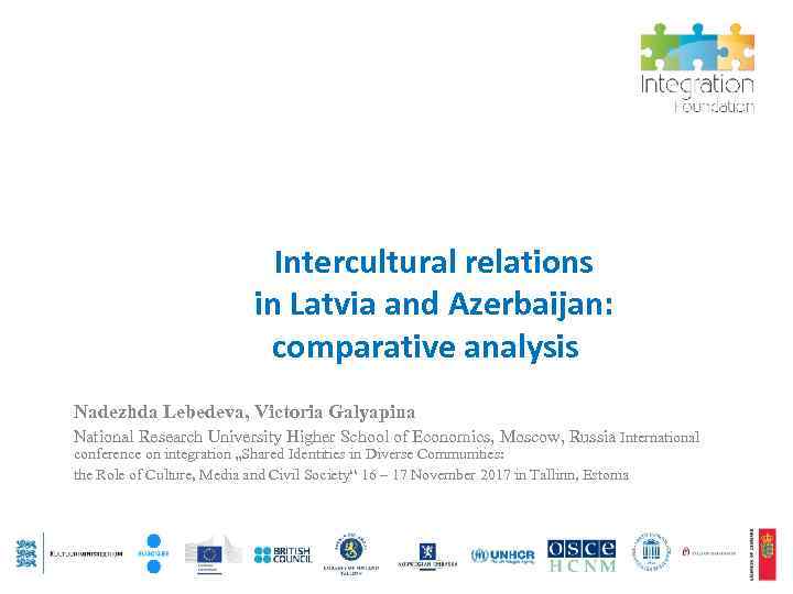 Intercultural relations in Latvia and Azerbaijan: comparative analysis Nadezhda Lebedeva, Victoria Galyapina National Research