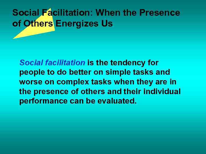 Social Facilitation: When the Presence of Others Energizes Us Social facilitation is the tendency
