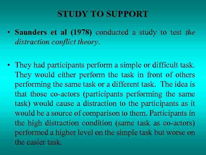 STUDY TO SUPPORT • Saunders et al (1978) conducted a study to test the