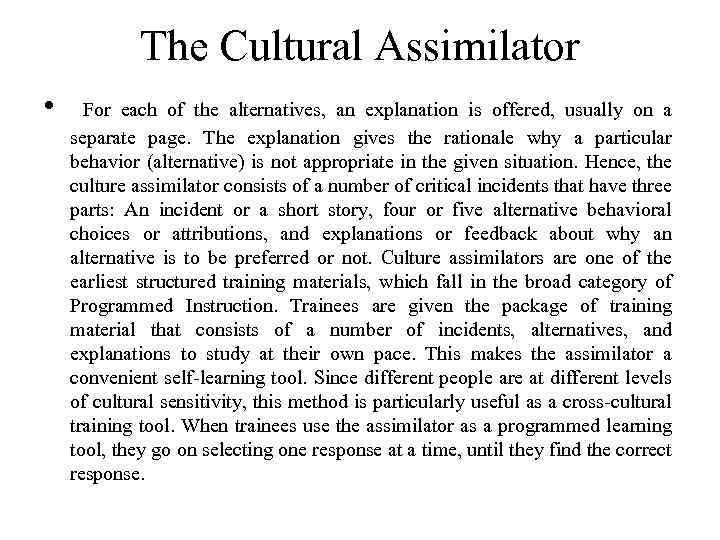 The Cultural Assimilator • For each of the alternatives, an explanation is offered, usually