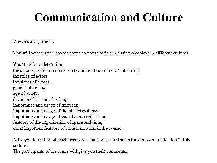 Communication and Culture Viewers assignments You will watch small scenes about communication in business