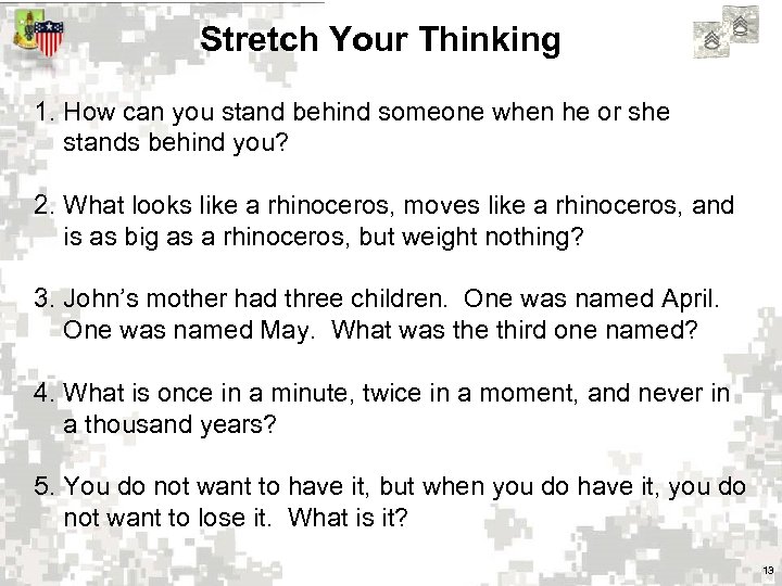 Stretch Your Thinking 1. How can you stand behind someone when he or she