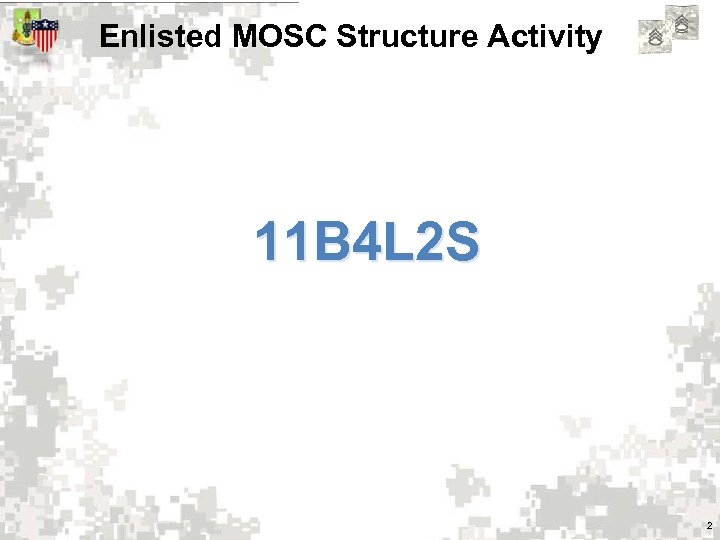 Enlisted MOSC Structure Activity 11 B 4 L 2 S 2 