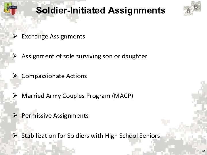 Soldier-Initiated Assignments Ø Exchange Assignments Ø Assignment of sole surviving son or daughter Ø