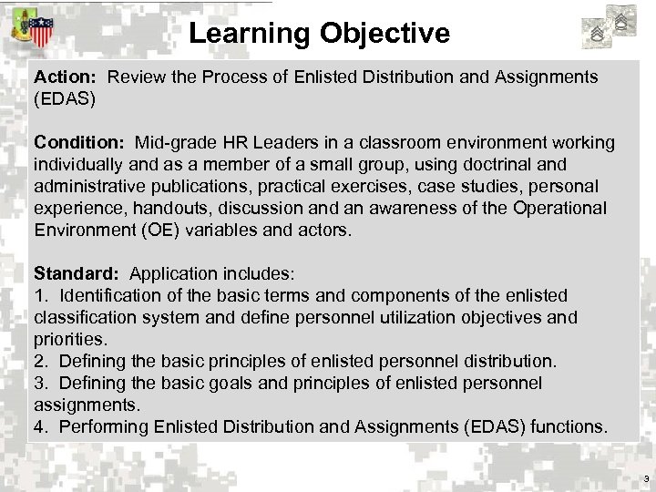 Learning Objective Action: Review the Process of Enlisted Distribution and Assignments (EDAS) Condition: Mid-grade