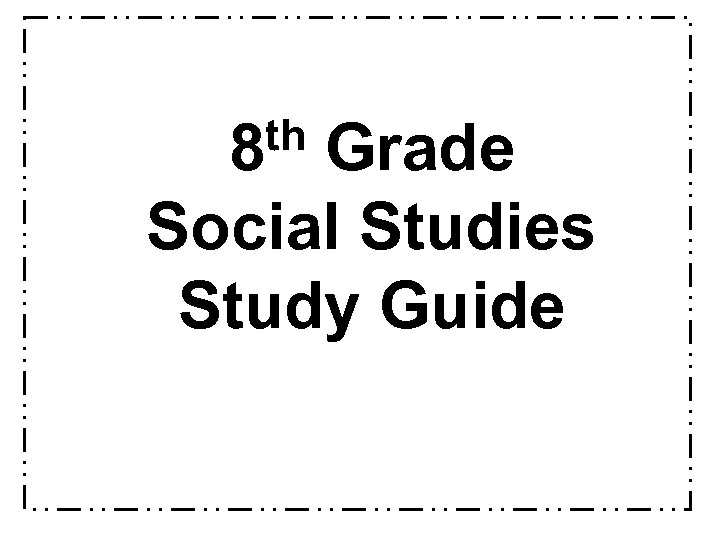 th 8 Grade Social Studies Study Guide 