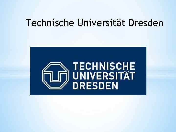 Technische Universität Dresden 