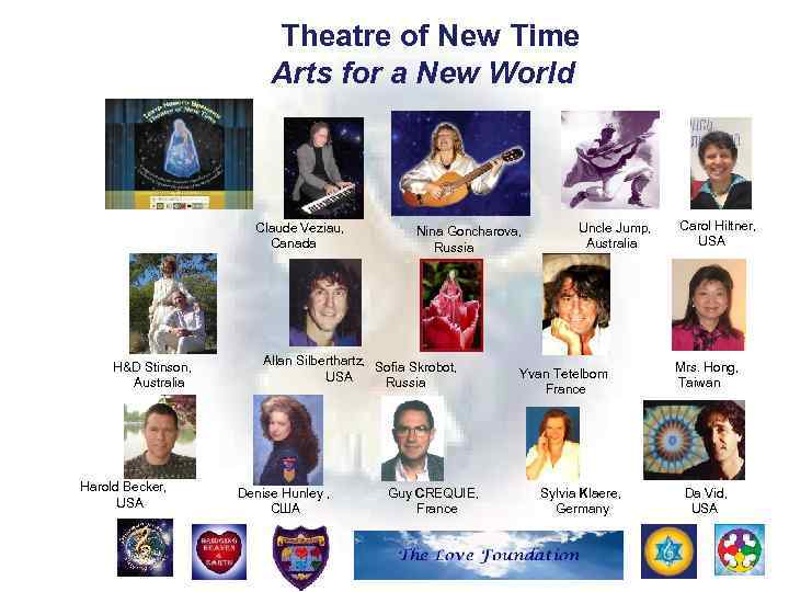  Theatre of New Time Arts for a New World Claude Veziau, Canada H&D