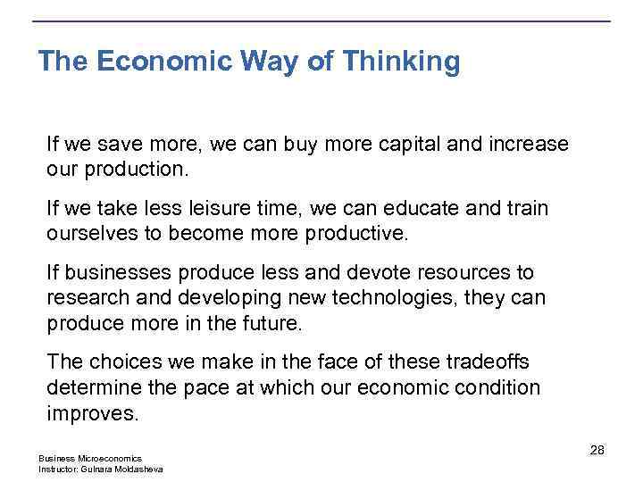 The Economic Way of Thinking If we save more, we can buy more capital