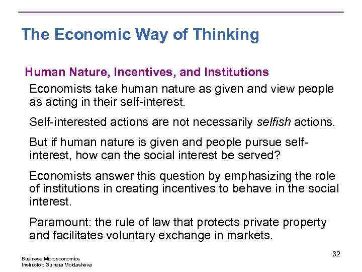 The Economic Way of Thinking Human Nature, Incentives, and Institutions Economists take human nature