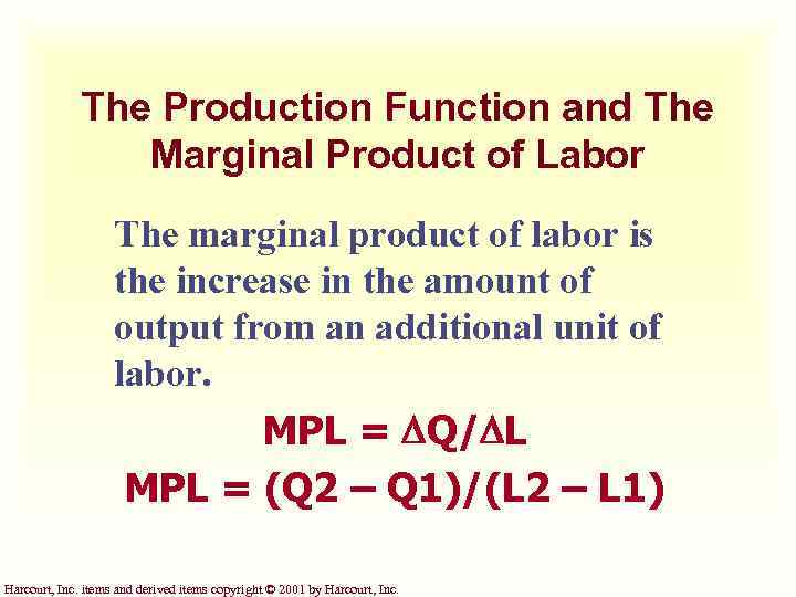 The Production Function and The Marginal Product of Labor The marginal product of labor