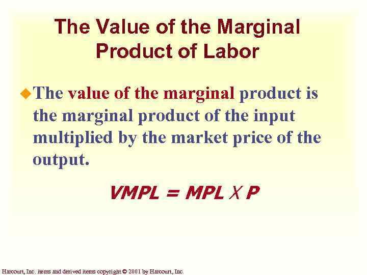 The Value of the Marginal Product of Labor u. The value of the marginal