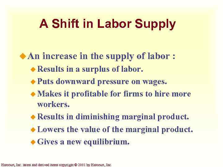 A Shift in Labor Supply u An increase in the supply of labor :