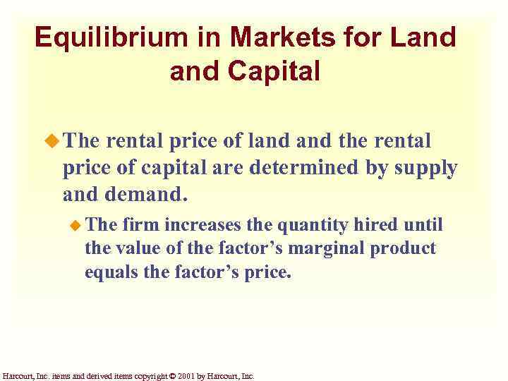 Equilibrium in Markets for Land Capital u The rental price of land the rental