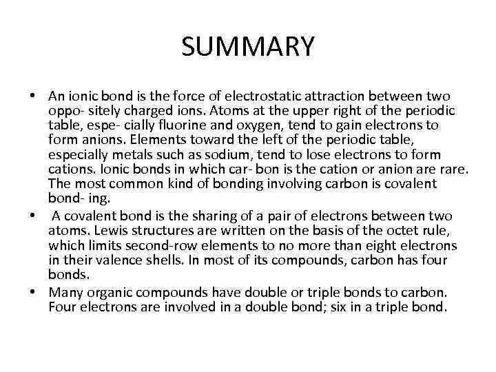 SUMMARY • An ionic bond is the force of electrostatic attraction between two oppo-