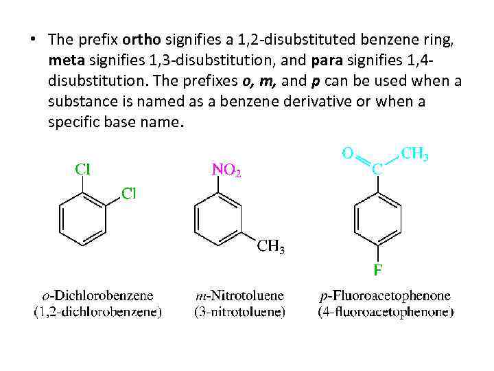  • The prefix ortho signifies a 1, 2 -disubstituted benzene ring, meta signifies