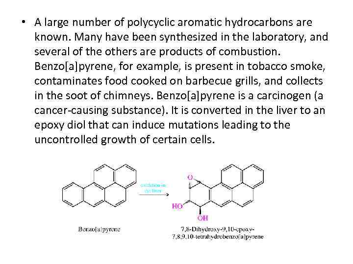  • A large number of polycyclic aromatic hydrocarbons are known. Many have been