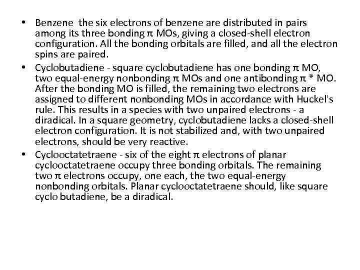  • Benzene the six electrons of benzene are distributed in pairs among its