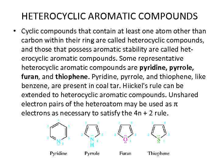 HETEROCYCLIC AROMATIC COMPOUNDS • Cyclic compounds that contain at least one atom other than