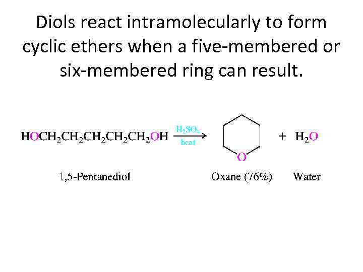 Diols react intramolecularly to form cyclic ethers when a five-membered or six-membered ring can
