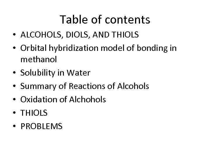 Table of contents • ALCOHOLS, DIOLS, AND THIOLS • Orbital hybridization model of bonding