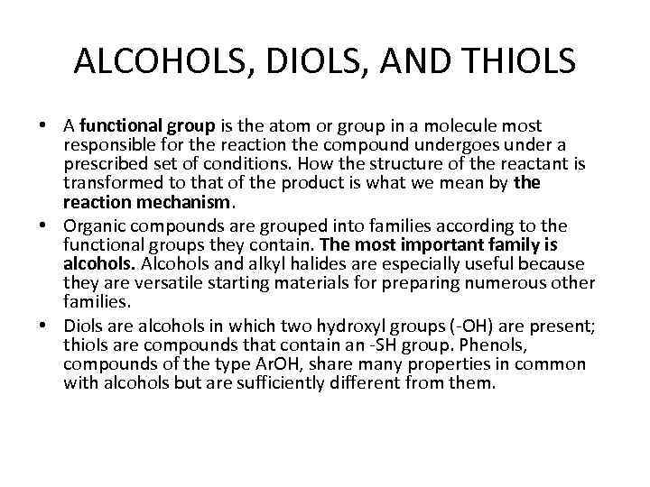 ALCOHOLS, DIOLS, AND THIOLS • A functional group is the atom or group in