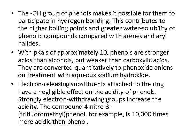  • The -OH group of phenols makes it possible for them to participate