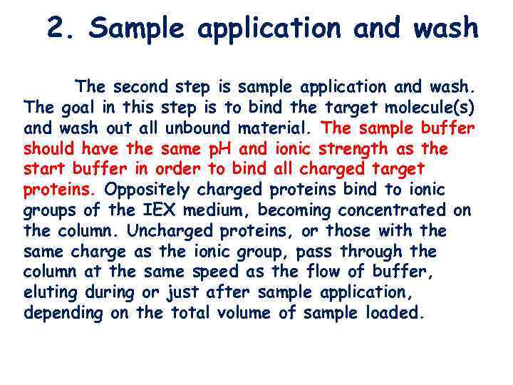 2. Sample application and wash The second step is sample application and wash. The