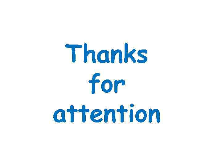 Thanks for attention 