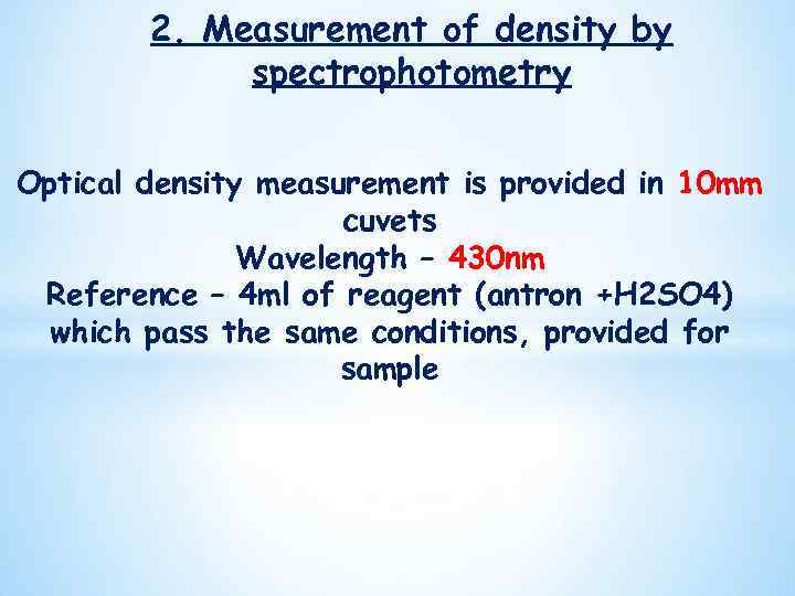 2. Measurement of density by spectrophotometry Optical density measurement is provided in 10 mm