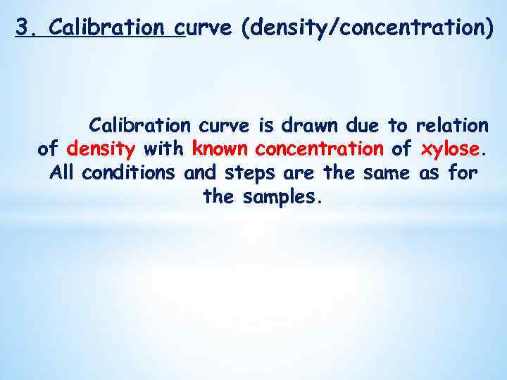 3. Calibration curve (density/concentration) Calibration curve is drawn due to relation of density with