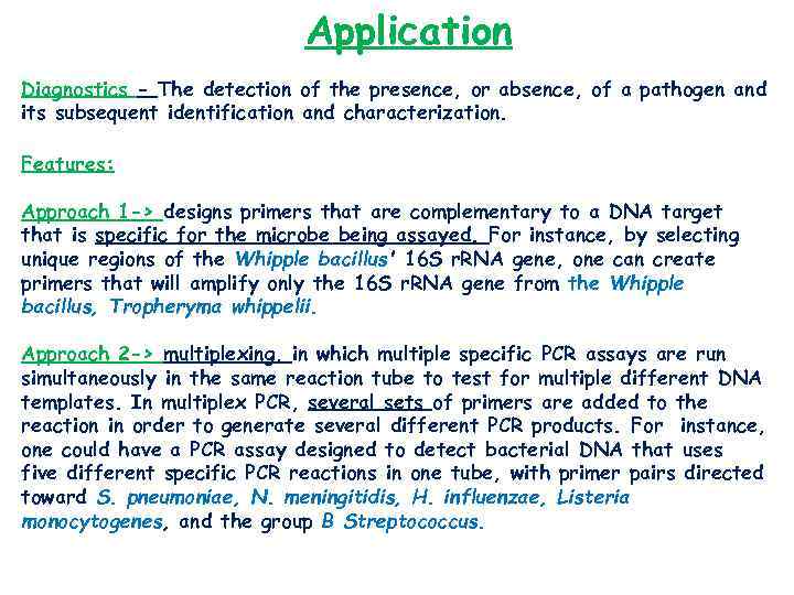 Application Diagnostics - The detection of the presence, or absence, of a pathogen and