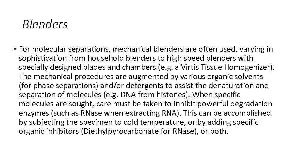 Blenders • For molecular separations, mechanical blenders are often used, varying in sophistication from