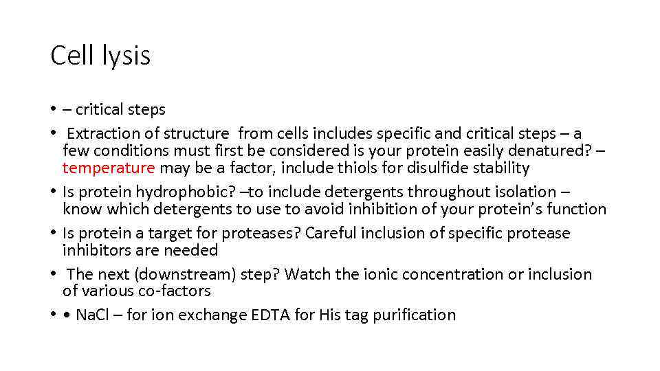 Cell lysis • – critical steps • Extraction of structure from cells includes specific